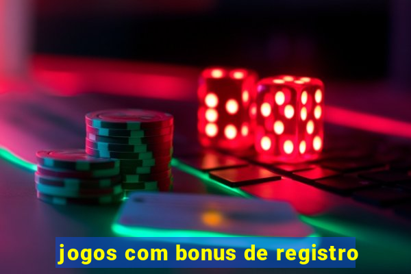 jogos com bonus de registro